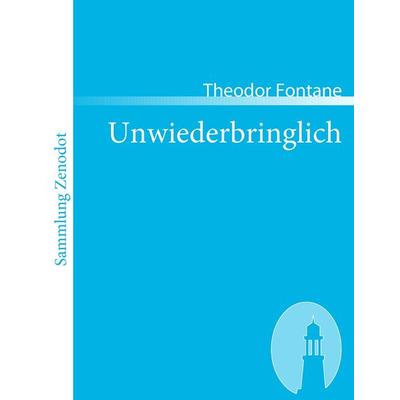 Unwiederbringlich, Taschenbuch von Theodor Fontane, Directmedia Publishing, 978-3-86640-263-8