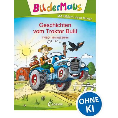 Bildermaus - Geschichten vom Traktor Bulli, Gebundene Ausgabe von Thilo, Loewe, 978-3-7855-7621-2