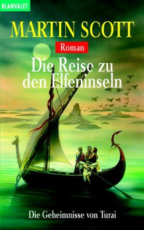 Scott Martin - Die Geheimnisse von Turai 04. Die Reise zu den Elfeninseln. - Preis vom 13.10.2026 11:25:28 h