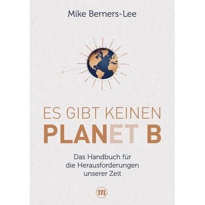 Es gibt keinen Planet B, Gebundene Ausgabe von Mike Berners-Lee, Midas, 978-3-03876-530-1