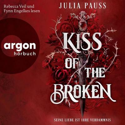 Kiss of the Broken - Seine Liebe ist ihre Verdammnis - Julia Pauss, Audio, 9783732484232