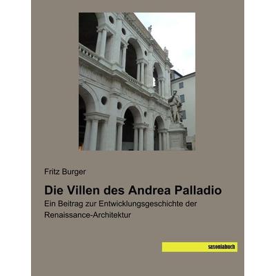 Die Villen des Andrea Palladio, Taschenbuch von Fritz Burger, Saxoniabuch.de, 978-3-95770-630-0
