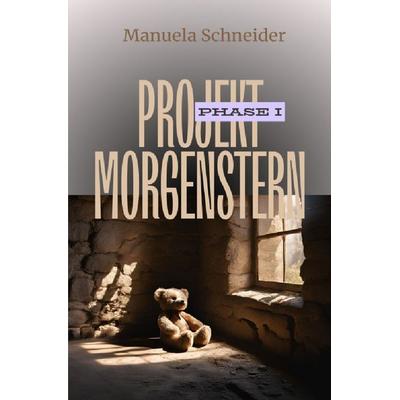 Projekt Morgenstern, Taschenbuch von Manuela Schneider, Epubli, 978-3-8187-2848-9