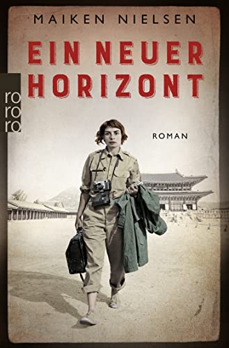 Maiken Nielsen - Ein neuer Horizont: Historischer Roman - inspiriert von den Erlebnissen mutiger Kriegsreporterinnen - Preis vom 12.10.2026 11:37:12 h