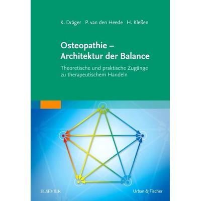 Osteopathie - Architektur der Balance, Gebundene Ausgabe von Kilian Dräger,Patrick van den Heede,Henry Klessen, Urban & Fischer in Elsevier,