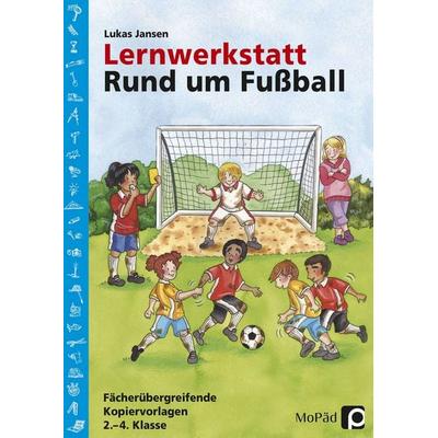Lernwerkstatt: Rund um Fußball, Taschenbuch von Lukas Jansen, Persen Verlag in der AAP Lehrerwelt GmbH, 978-3-403-20011-6