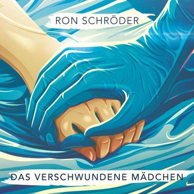 Das verschwundene Mädchen - Ron Schröder, Audio, 4061707395536