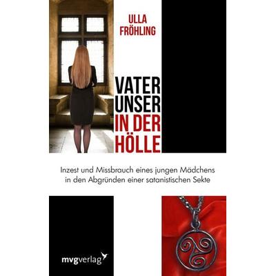 Vater unser in der Hölle, Taschenbuch von Ulla Fröhling, Mvg, 978-3-86882-546-6