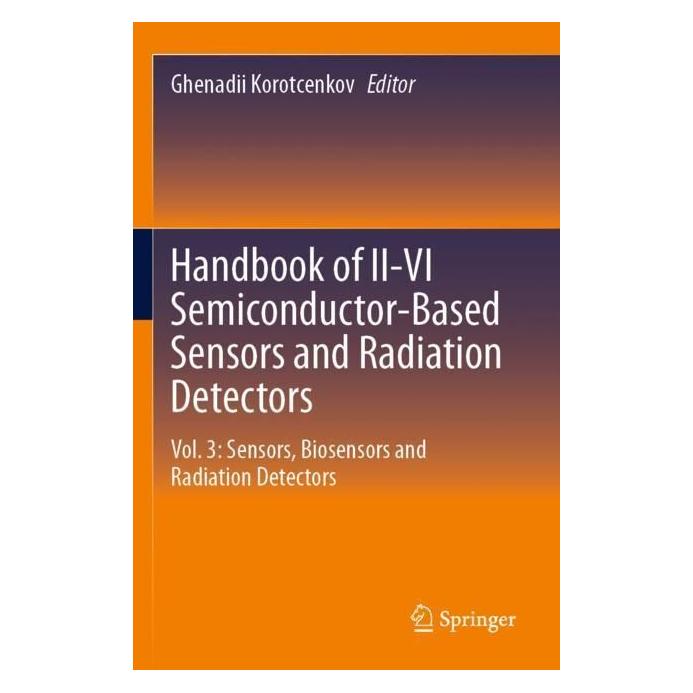 Springer Handbook of II-VI Semiconductor-Based Sensors and Radiation Detectors (Englisch, Softcover, Ghenadii Korotcenkov) (57036705)