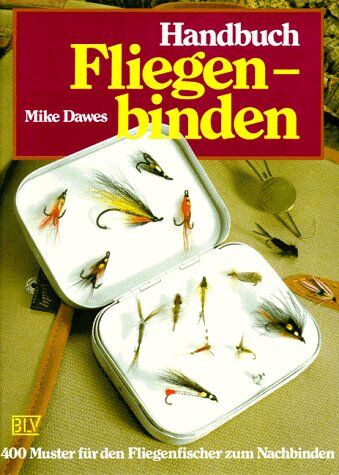 Mike Dawes - Handbuch Fliegenbinden. 400 Muster für den Fliegenfischer zum Nachbinden - Preis vom 09.10.2026 07:28:09 h