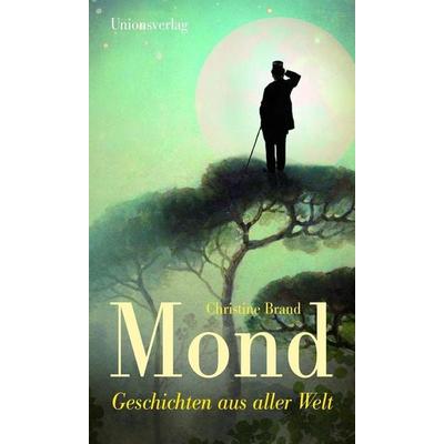 Mond, Gebundene Ausgabe von Christine Brand, Unionsverlag
