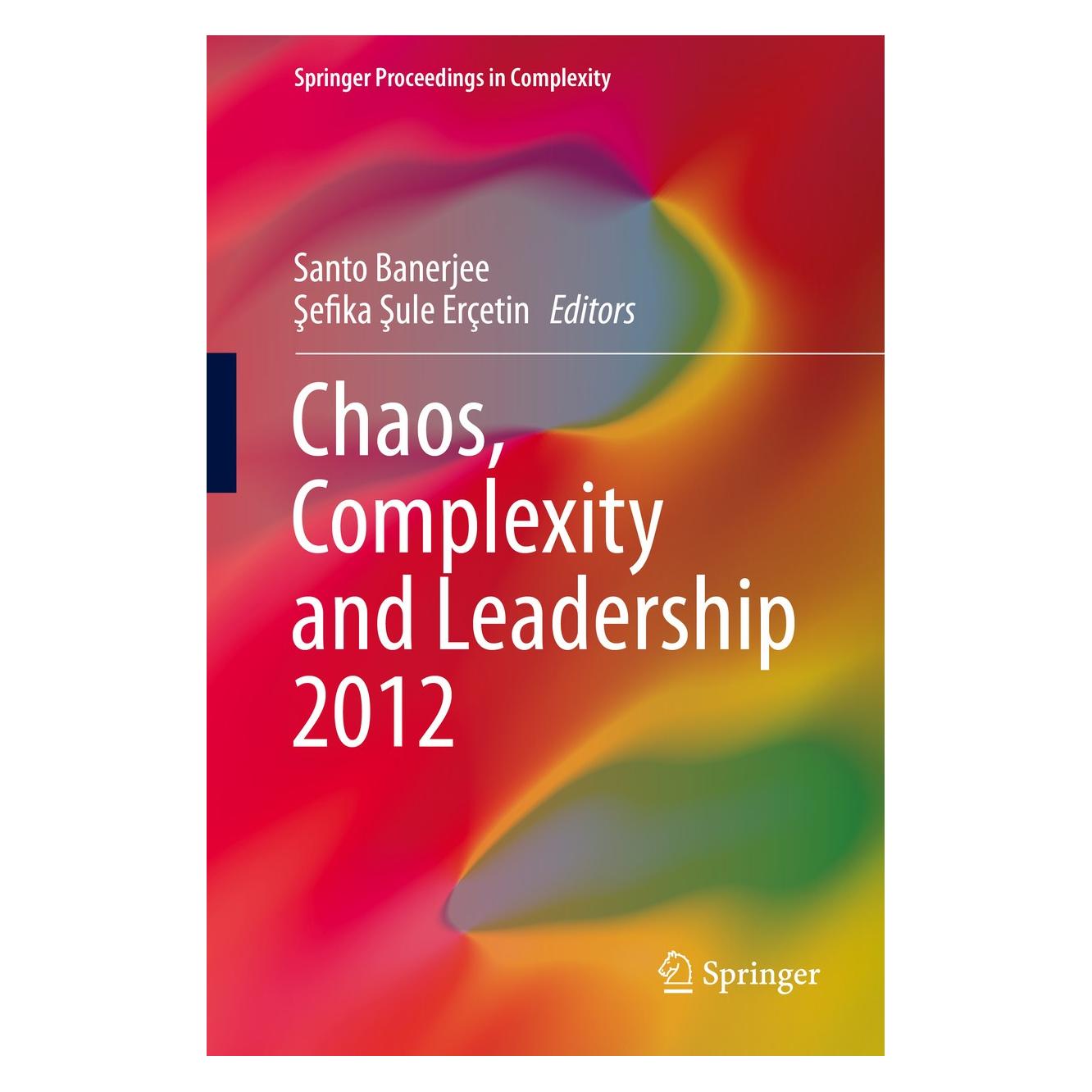 Springer Chaos, Complexity and Leadership 2012 (Englisch, Hardcover, Santo Banerjee, Şefika Şule Erçetin) (9789400773615)