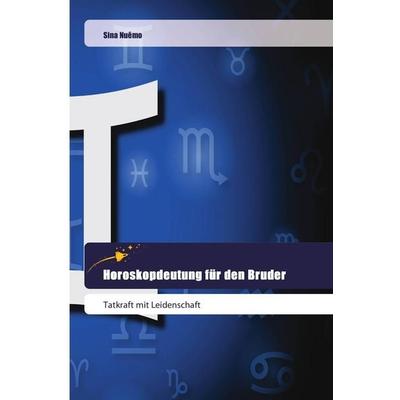 Horoskopdeutung für den Bruder, Taschenbuch von Sina Nuêmo, Goldene Rakete, 978-620-2-44449-1