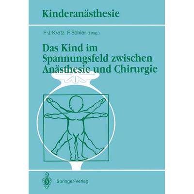 Das Kind im Spannungsfeld zwischen Anästhesie und Chirurgie, Taschenbuch von , Springer Berlin, 978-3-540-53848-6