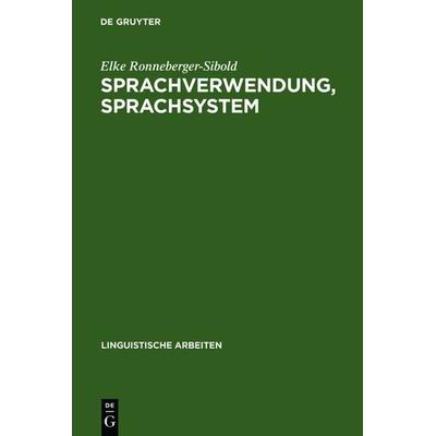 Sprachverwendung, Sprachsystem, Gebundene Ausgabe von Elke Ronneberger-Sibold, De Gruyter, 978-3-484-10379-5