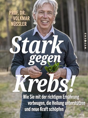 Volkmar Nüssler - Stark gegen Krebs!: Wie Sie mit der richtigen Ernährung vorbeugen, die Heilung unterstützen und neue Kraft schöpfen - Preis vom 30.09.2026 09:01:18 h