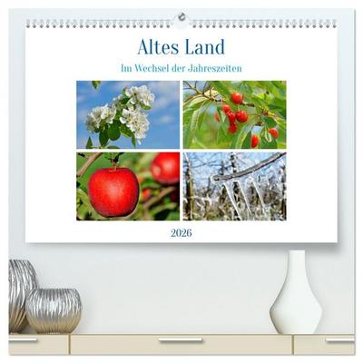 Altes Land im Wechsel der Jahreszeiten (hochwertiger Premium Wandkalender 2026 DIN A2 quer), Kunstdruck in Hochglanz