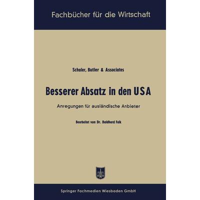 Besserer Absatz in den USA, Taschenbuch von Baldhard Falk, Betriebswirtschaftlicher Verlag Gabler, 978-3-663-12755-0