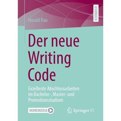 Der neue Writing Code, Taschenbuch von Harald Rau, Springer Fachmedien Wiesbaden GmbH, 978-3-658-45071-7