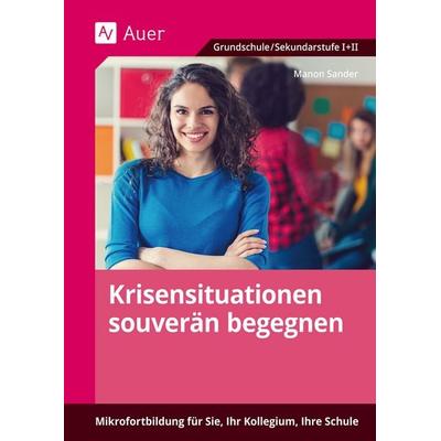 Krisensituationen souverän begegnen, Set von Manon Sander, Auer Verlag in der AAP Lehrerwelt GmbH, 978-3-403-08489-1
