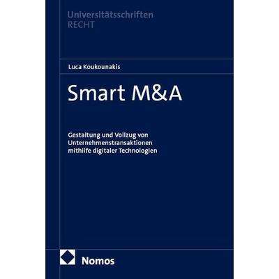 Smart M&A, Taschenbuch von Luca Koukounakis, Nomos, 978-3-7560-3464-2