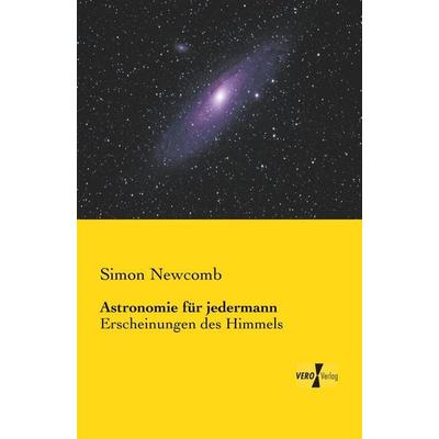 Astronomie für jedermann, Taschenbuch von Simon Newcomb, BoD - Books on Demand, 978-3-95738-141-5