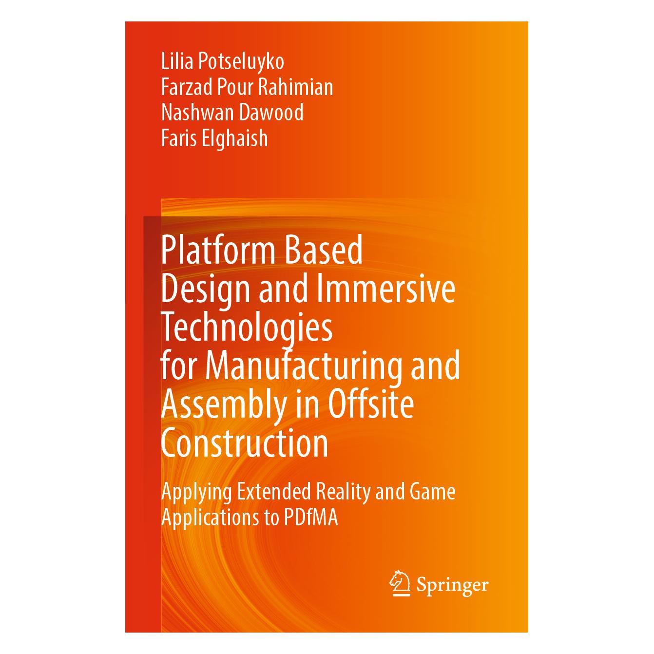 Springer Platform Based Design and Immersive Technologies for Manufacturing and Assembly in Offsite Construct (Englisch, Softcover, Faris Elghaish, Farzad Pour Rahimian, Lilia Potseluyko, Nashwan Dawood) (57092064)