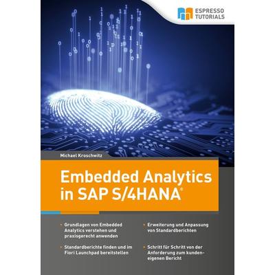 Embedded Analytics in SAP S/4HANA, Taschenbuch von Michael Kroschwitz, Espresso Tutorials, 978-3-96012-196-1