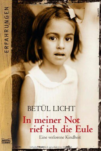 Betül Licht - In meiner Not rief ich die Eule: Eine verlorene Kindheit - Preis vom 19.10.2026 19:33:35 h