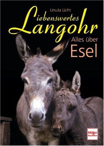 Ursula Licht - Liebenswertes Langohr: Alles über Esel - Preis vom 04.10.2026 03:51:26 h