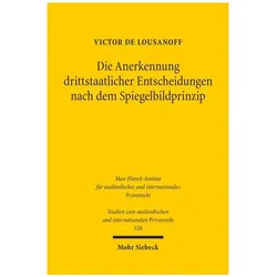 Die Anerkennung drittstaatlicher Entscheidungen nach dem Spiegelbildprinzip, Fachbücher von Victor de Lousanoff