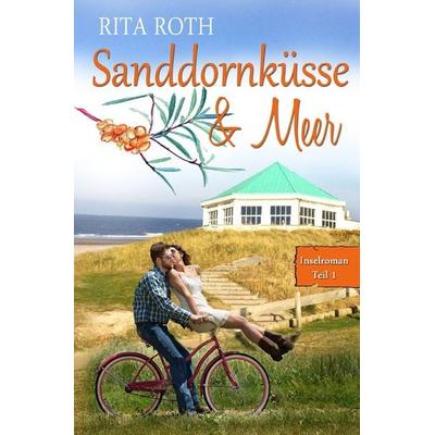 Sanddornküsse & Meer, Taschenbuch von Rita Roth, Epubli, 978-3-7450-6342-4