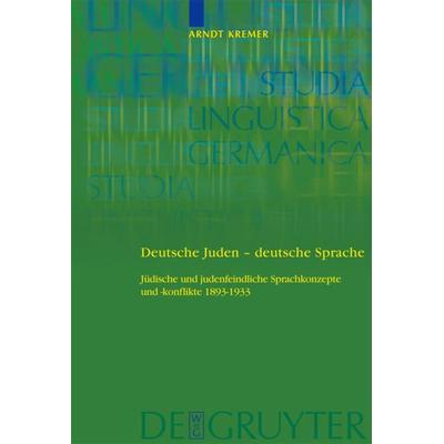 Deutsche Juden - deutsche Sprache, Gebundene Ausgabe von Arndt Kremer, De Gruyter, 978-3-11-019603-0