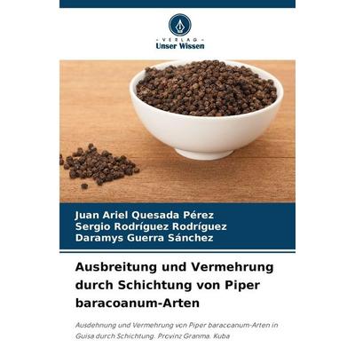 Ausbreitung und Vermehrung durch Schichtung von Piper baracoanum-Arten, Taschenbuch von Juan Ariel Quesada Pérez,Sergio Rodríguez Rodríguez,Daramys