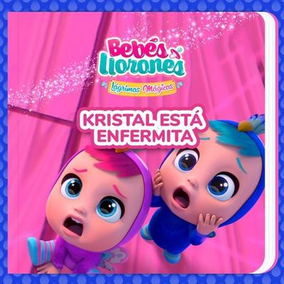 Kristal está enfermita (en Castellano) - Bebés Llorones,Kitoons en Español, Audio, 9788419576125