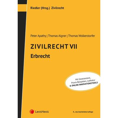 Zivilrecht VII - Erbrecht, Taschenbuch von Peter Apathy,Thomas Aigner,Thomas Wolkerstorfer, LexisNexis Verlag ARD ORAC GmbH, 978-3-7007-9359-5
