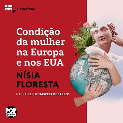 Condição da mulher na Europa e nos EUA: Textos selecionados de 'Opúsculo humanitário' - Nísia Floresta, Audio, 9786554115209