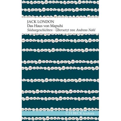 Das Haus von Mapuhi, Taschenbuch von Jack London, C.H. Beck