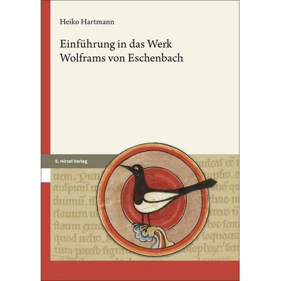 Einführung in das Werk Wolframs von Eschenbach, Taschenbuch von Heiko Hartmann, S. Hirzel Verlag, 978-3-7776-3536-1