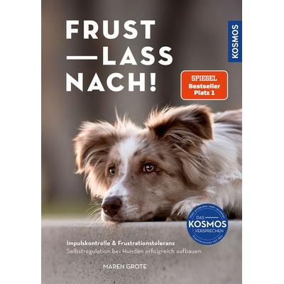 Frust lass nach!, Gebundene Ausgabe von Maren Grote, Kosmos, 978-3-440-18123-2