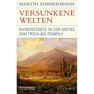 Versunkene Welten, Gebundene Ausgabe von Martin Zimmermann, C.H. Beck, 978-3-406-83619-0