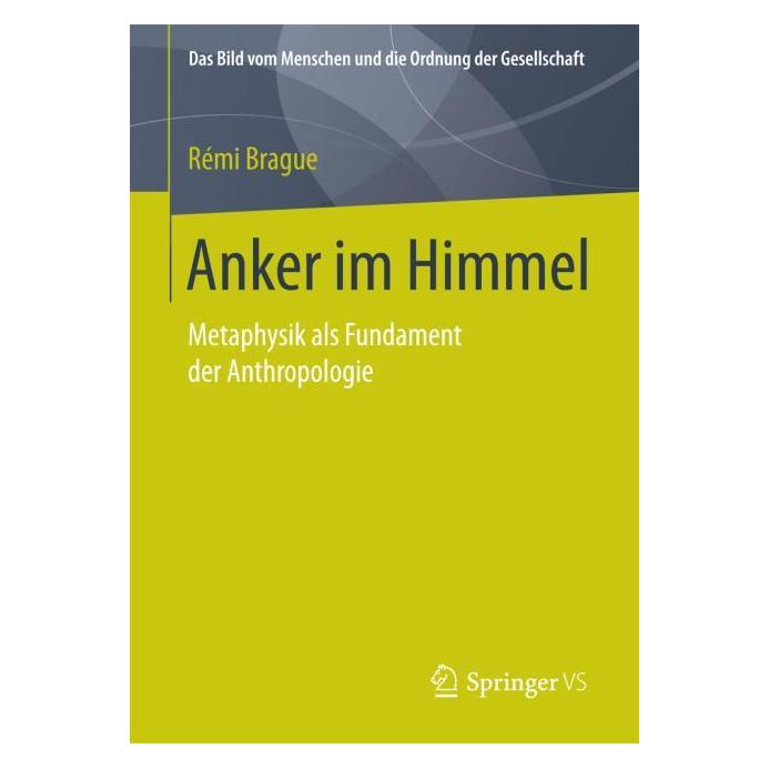 Springer Brague:Anker im Himmel (Deutsch, Hardcover, Rémi Brague) (67844372)