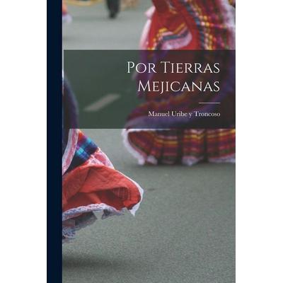 Por Tierras Mejicanas, Taschenbuch von , Creative Media Partners, LLC, 978-1-01-663257-7