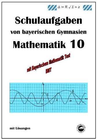 Claus Arndt - Mathematik 10 Schulaufgaben von bayerischen Gymnasien mit Lösungen - Preis vom 12.10.2026 11:37:12 h