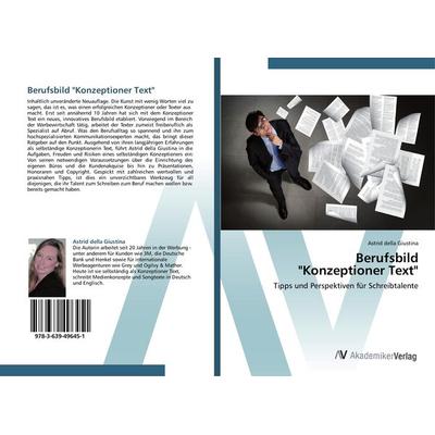 Berufsbild 'Konzeptioner Text'; Taschenbuch von Astrid della Giustina, AV Akademikerverlag, 978-3-639-49645-1