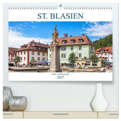 St. Blasien - Dom- und Kurstadt (hochwertiger Premium Wandkalender 2027 DIN A2 quer), Kunstdruck in Hochglanz