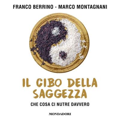Il cibo della saggezza - Franco Berrino,Marco Montagnani, Audio, 9788852153105
