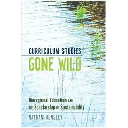 Curriculum Studies Gone Wild, Fachbücher von Nathan Hensley