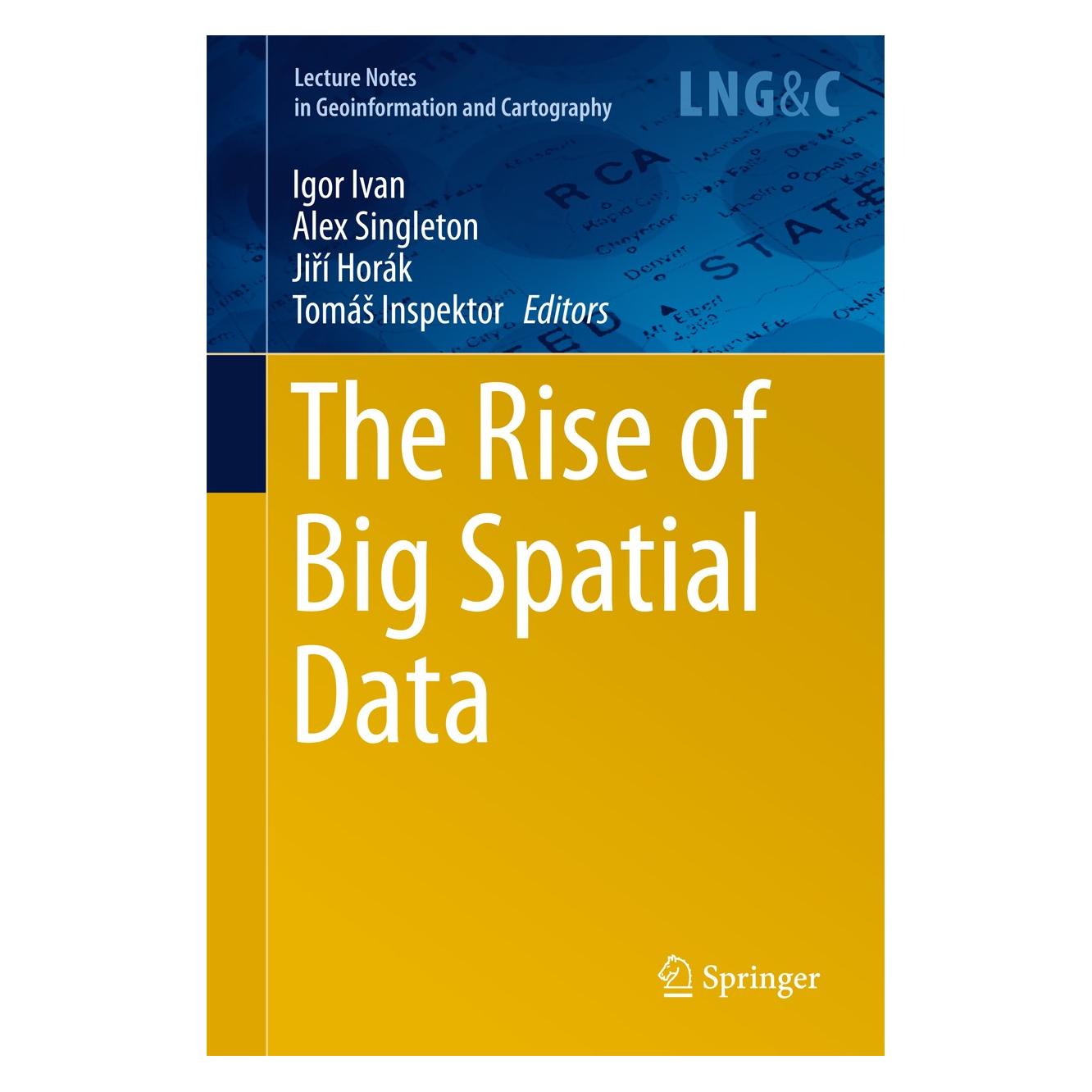 Springer The Rise of Big Spatial Data (Englisch, Hardcover, Alex Singleton, Igor Ivan, Jiří Horák, Tomáš Inspektor) (9783319451220)