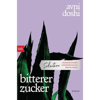 bitterer zucker, Taschenbuch von Avni Doshi, btb, 978-3-442-77161-5